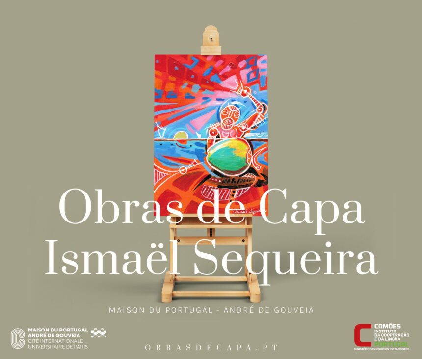 Paris: exposição “Obras de Capa” de Ismaël Sequeira inaugura amanhã na Maison du Portugal